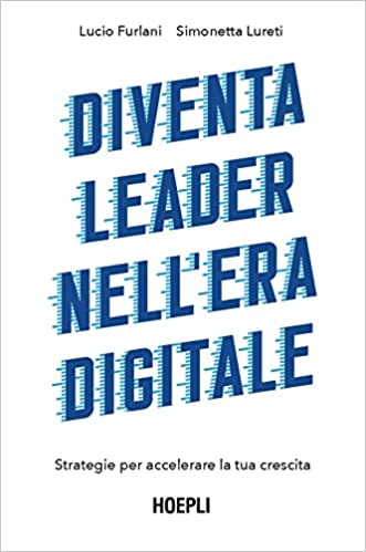 Diventa leader nell'era digitale”: manuale pratico per la leadership