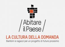 Al via la quinta edizione di “Abitare il Paese – La cultura della domanda”