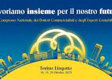 A Torino il congresso nazionale dei commercialisti dal 18 al 20 ottobre