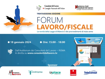 36° Forum Lavoro/Fiscale in diretta domani 18 gennaio dalle 15.00-18.00