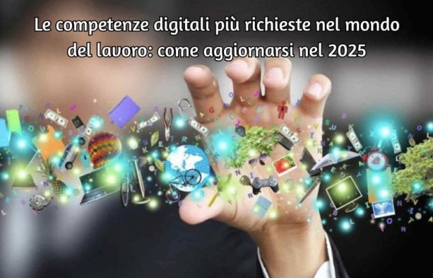 Le competenze digitali più richieste nel mondo del lavoro: come aggiornarsi nel 2025