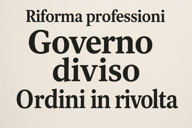 Riforma delle professioni è scontro totale.