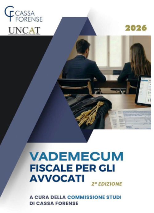 Uncat, insieme con Cassa forense, hanno presentato a Roma la seconda edizione del Vademecum sulla fiscalità degli Avvocati.