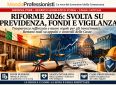 RIFORME 2026: SVOLTA SU PREVIDENZA, FONDI E VIGILANZA