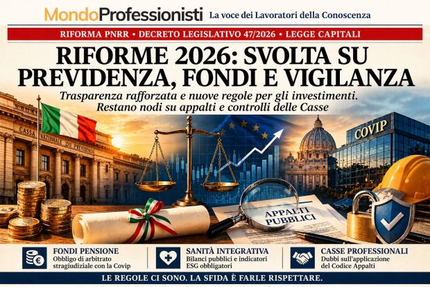 RIFORME 2026: SVOLTA SU PREVIDENZA, FONDI E VIGILANZA