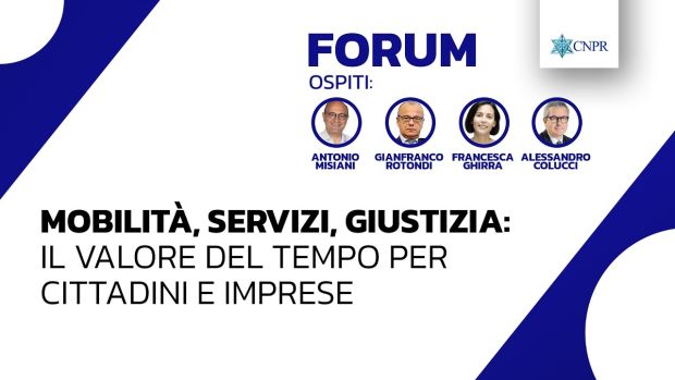 Cnpr forum, il valore del tempo per cittadini e imprese.